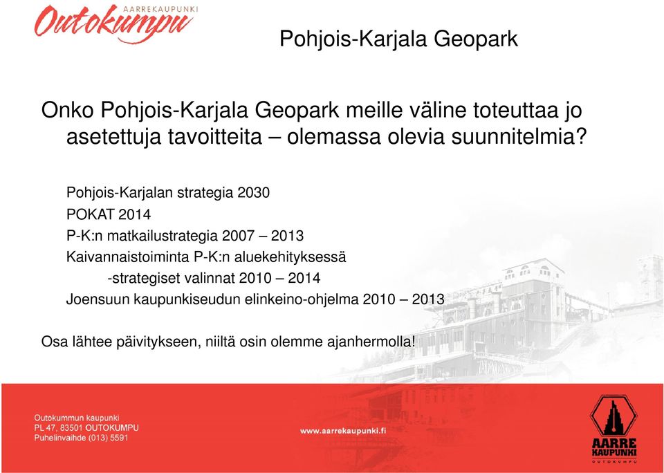 Pohois-Karalan P h i K l strategia t t i 2030 POKAT 2014 P-K:n matkailustrategia 2007 2013