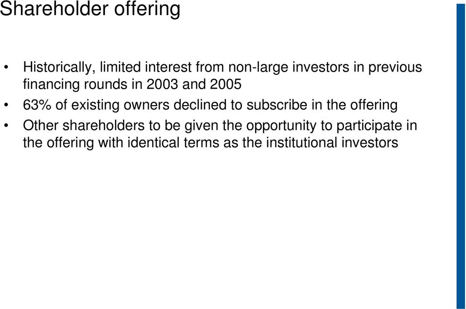 to subscribe in the offering Other shareholders to be given the opportunity to