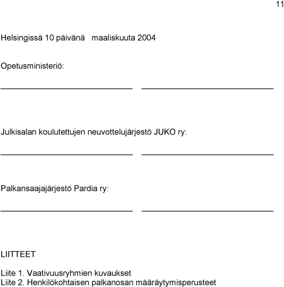 Palkansaajajärjestö Pardia ry: LIITTEET Liite 1.