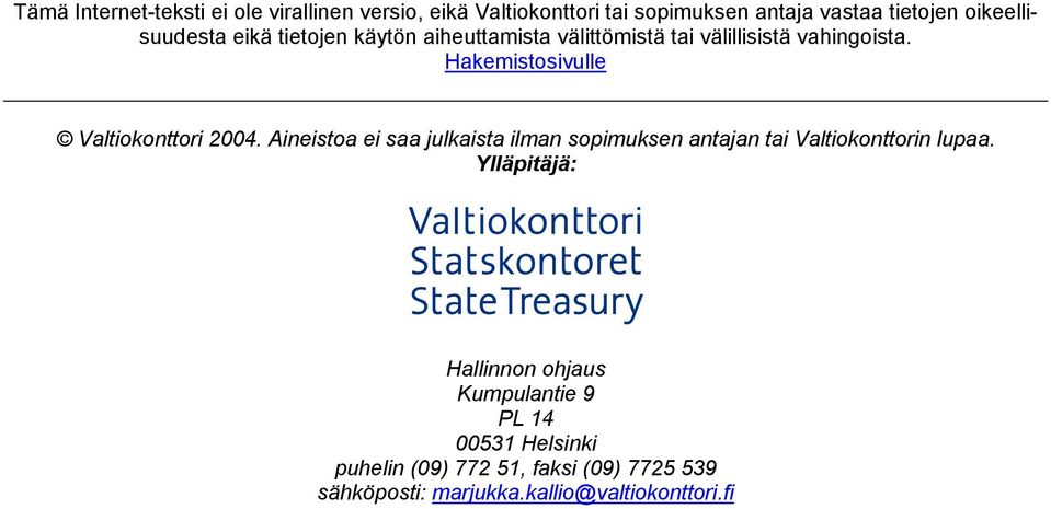 Hakemistosivulle Valtiokonttori 2004. Aineistoa ei saa julkaista ilman sopimuksen antajan tai Valtiokonttorin lupaa.