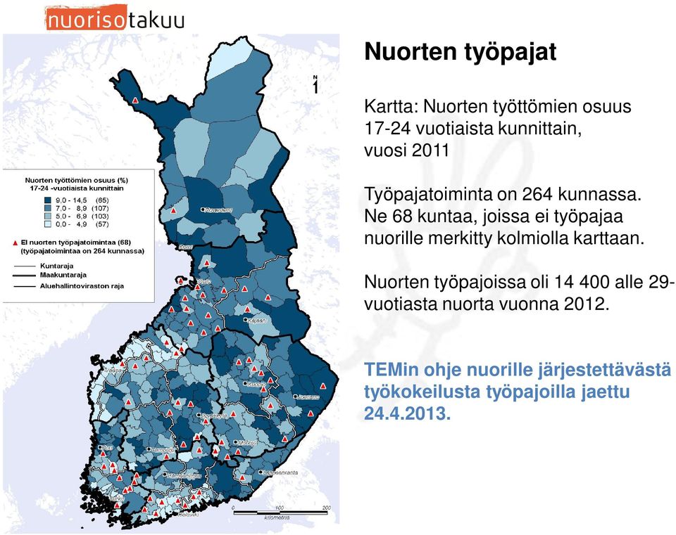 Ne 68 kuntaa, joissa ei työpajaa nuorille merkitty kolmiolla karttaan.