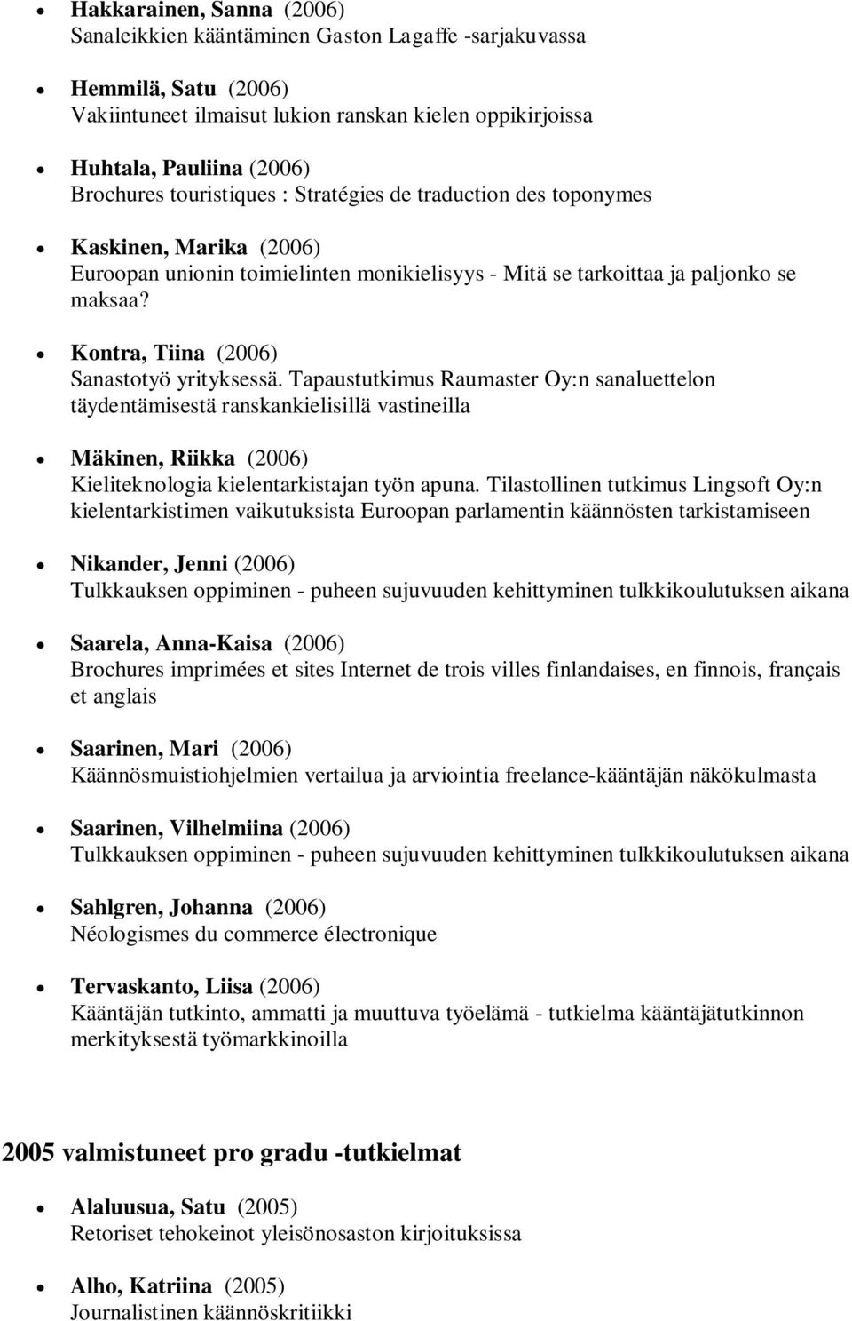 Kontra, Tiina (2006) Sanastotyö yrityksessä.