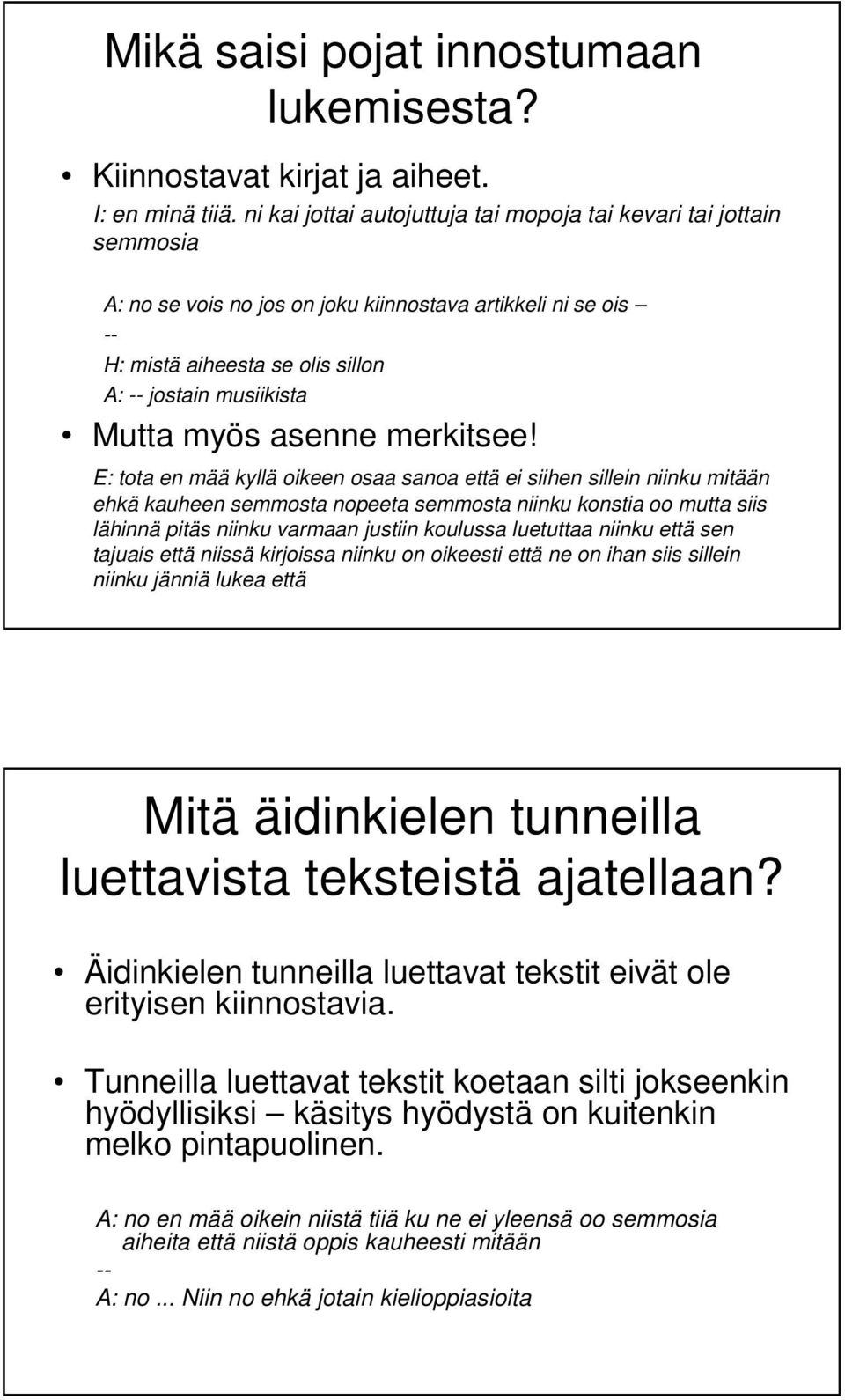 myös asenne merkitsee!