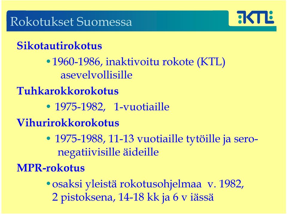 Vihurirokkorokotus 1975-1988, 11-13 vuotiaille tytöille ja