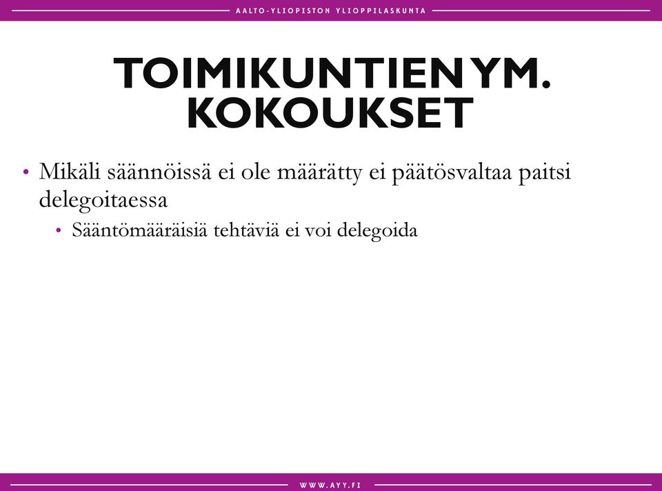 määrätty ei päätösvaltaa paitsi