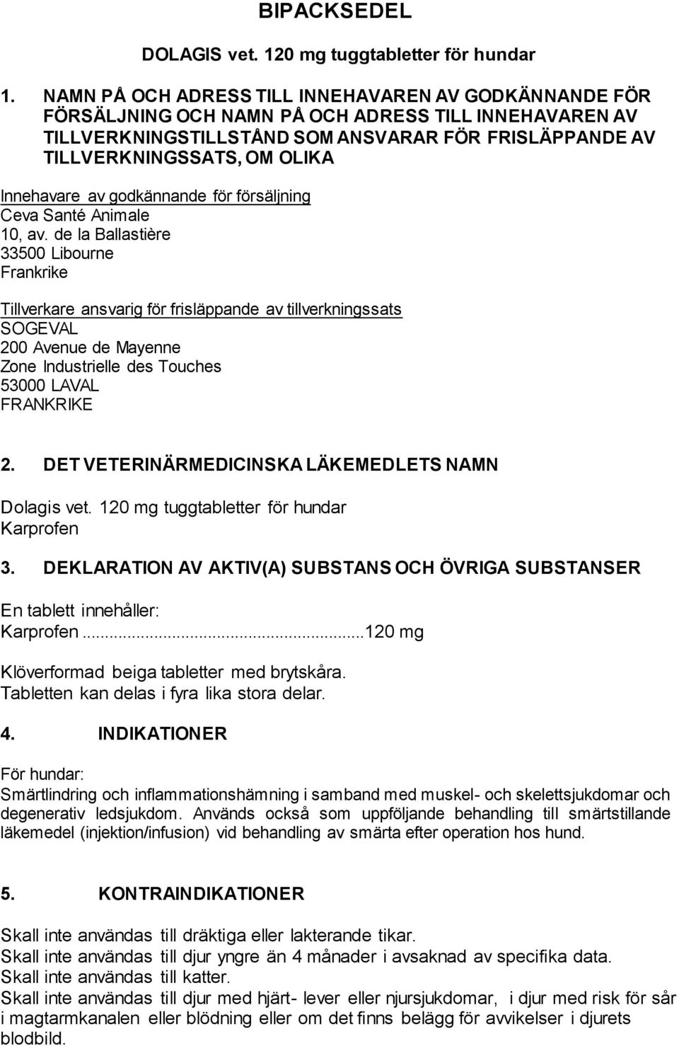 Innehavare av godkännande för försäljning Ceva Santé Animale 10, av.