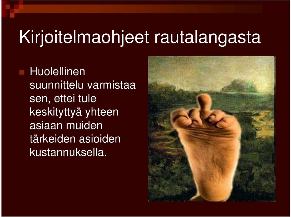 keskityttyä yhteen asiaan