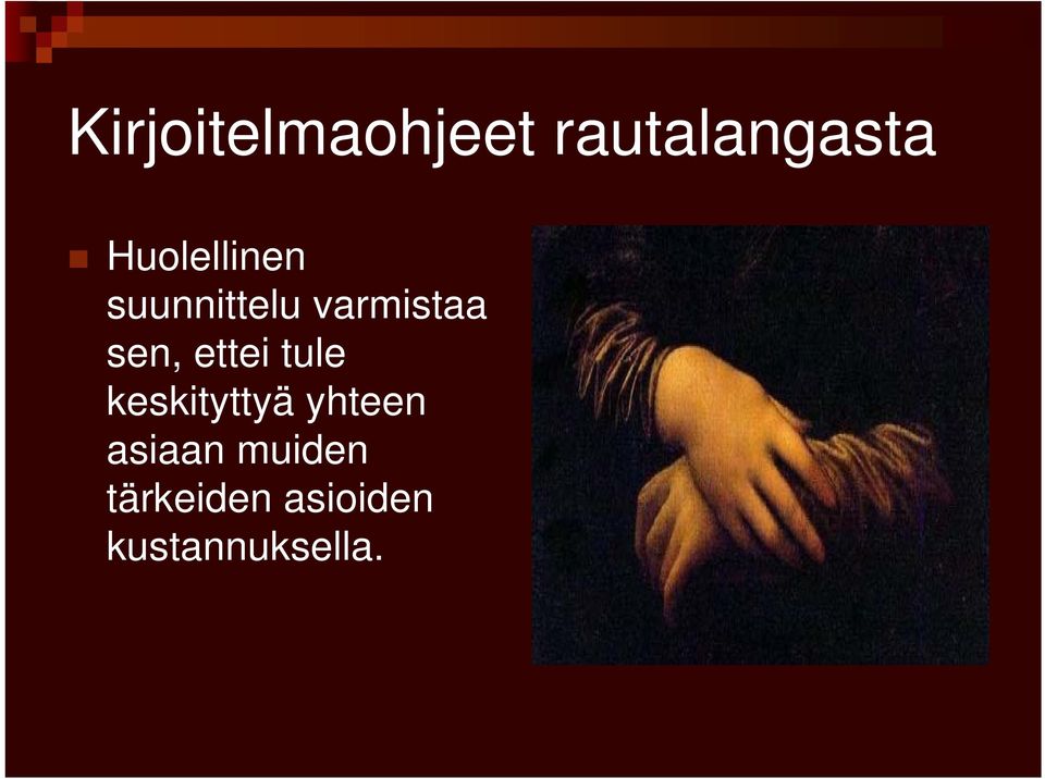 keskityttyä yhteen asiaan