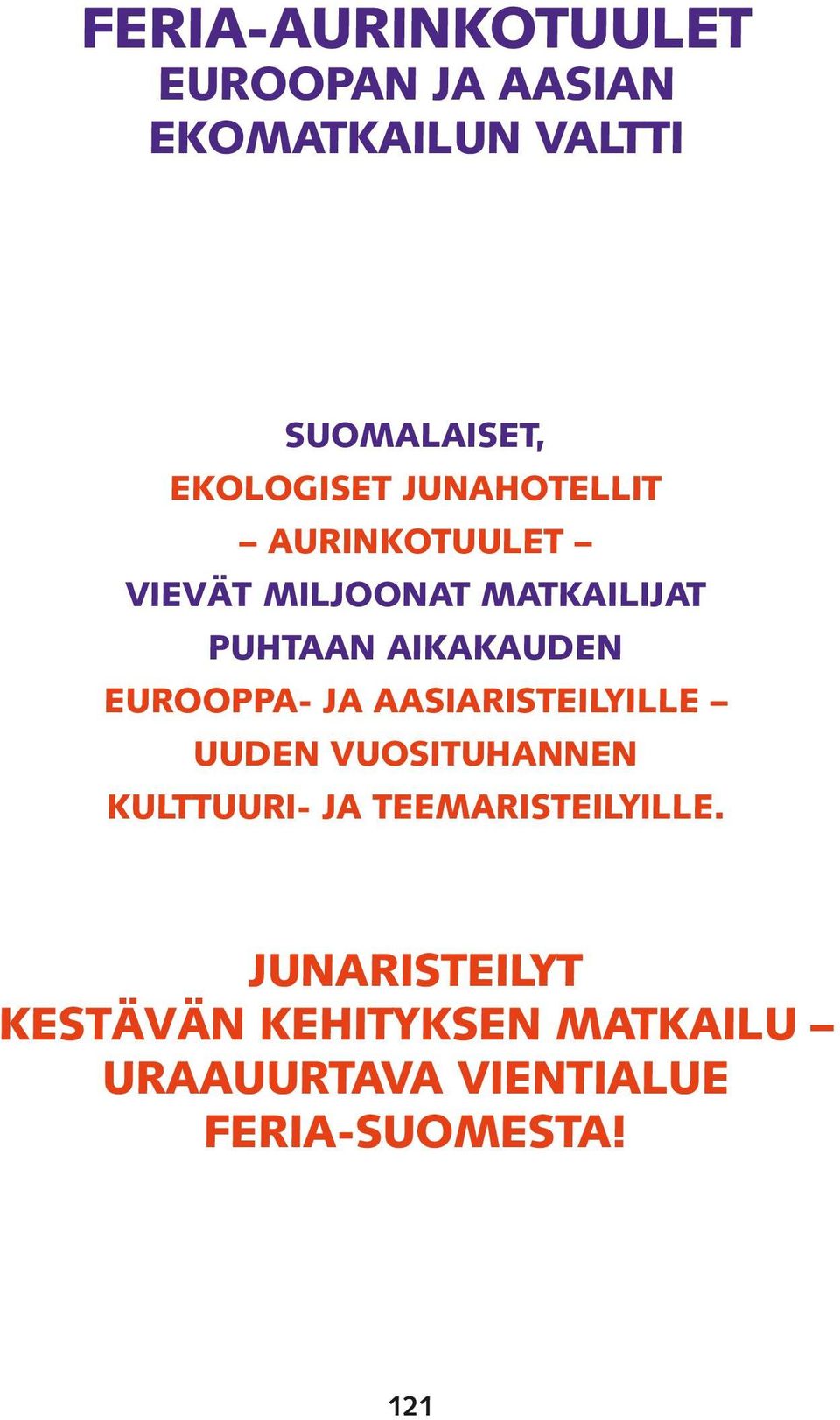 EUROOPPA- JA AASIARISTEILYILLE UUDEN VUOSITUHANNEN KULTTUURI- JA