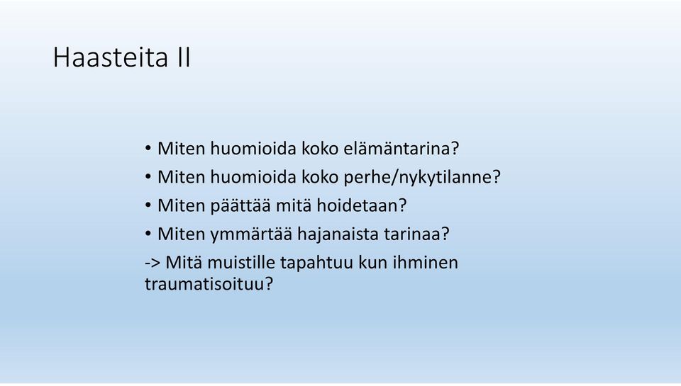 Miten päättää mitä hoidetaan?