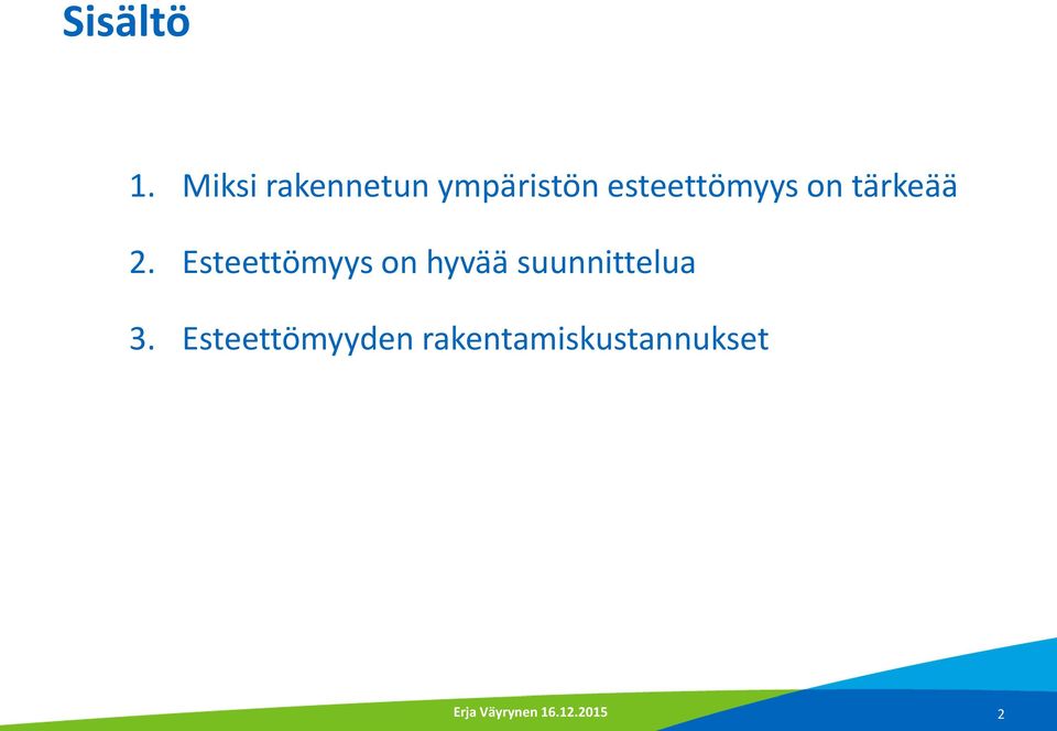 esteettömyys on tärkeää 2.