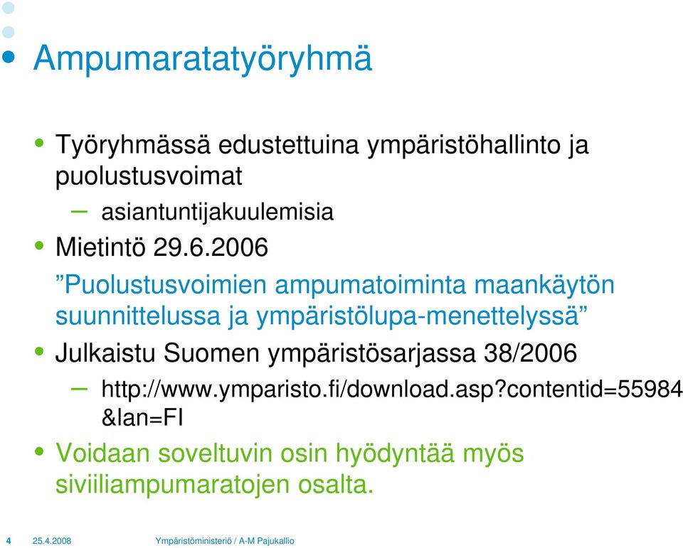 2006 Puolustusvoimien ampumatoiminta maankäytön suunnittelussa ja ympäristölupa-menettelyssä