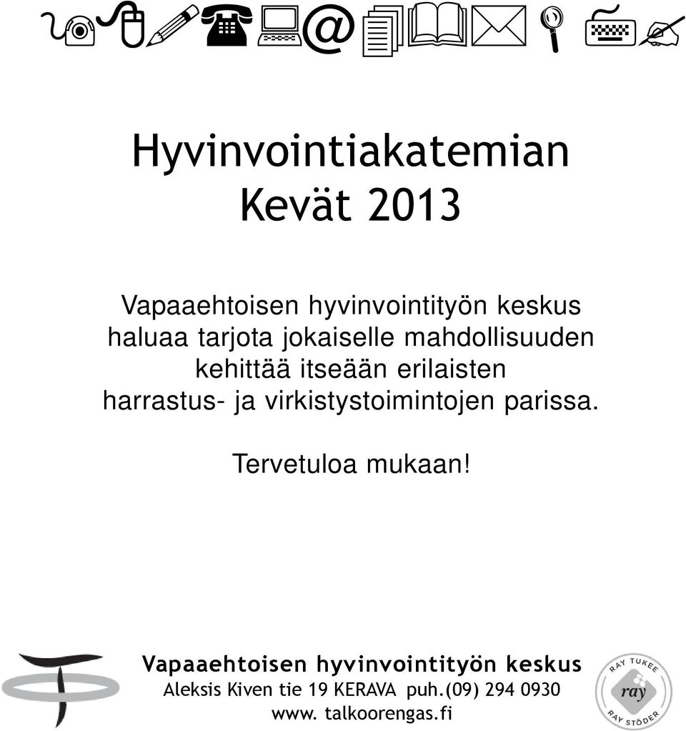 harrastus- ja virkistystoimintojen parissa. Tervetuloa mukaan!