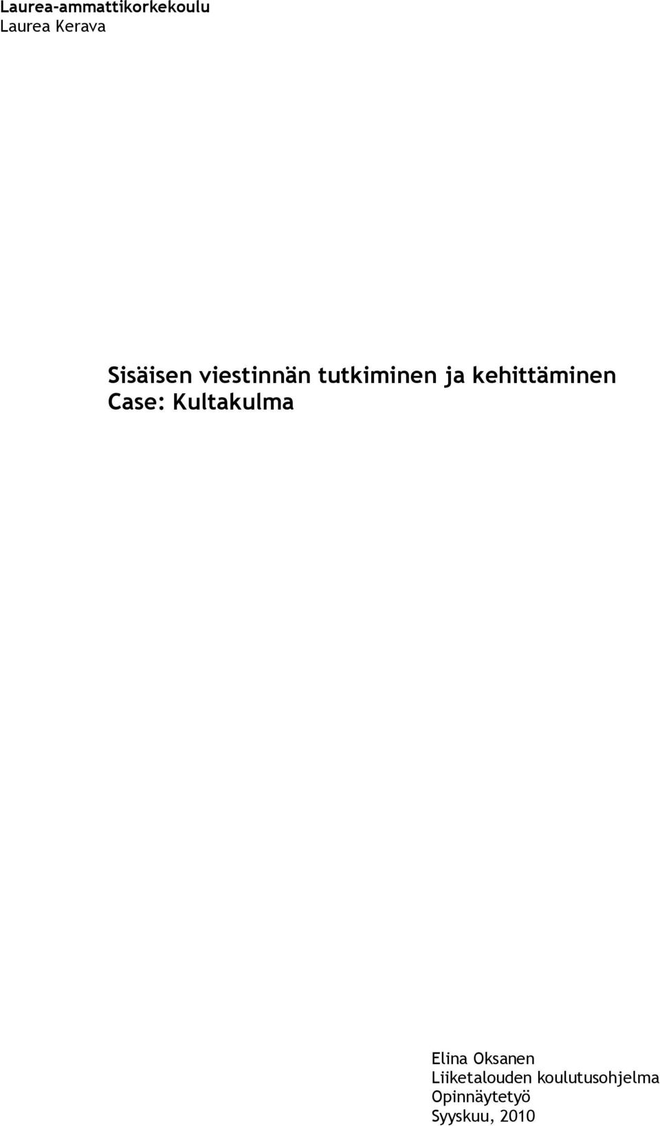 kehittäminen Case: Kultakulma Elina Oksanen