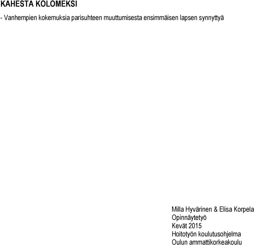 synnyttyä Milla Hyvärinen & Elisa Korpela