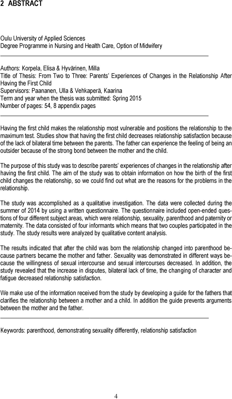 8 appendix pages Having the first child makes the relationship most vulnerable and positions the relationship to the maximum test.