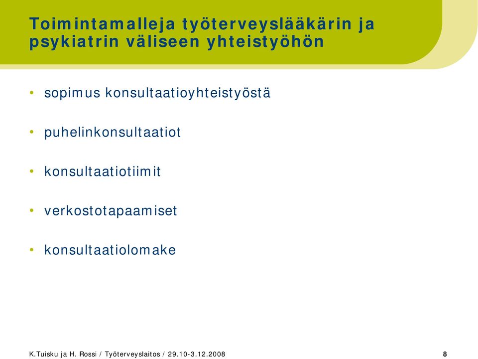 puhelinkonsultaatiot konsultaatiotiimit verkostotapaamiset