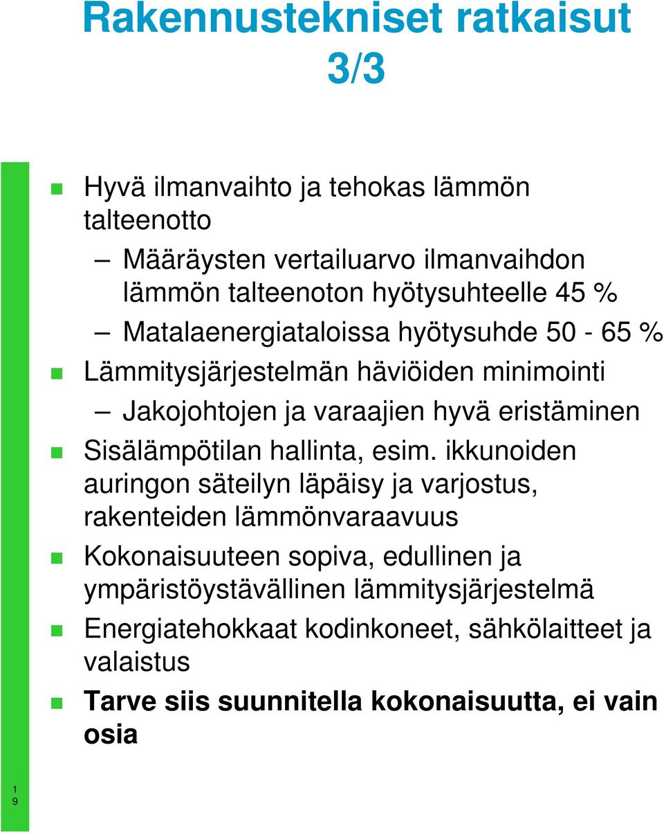 eristäminen Sisälämpötilan hallinta, esim.