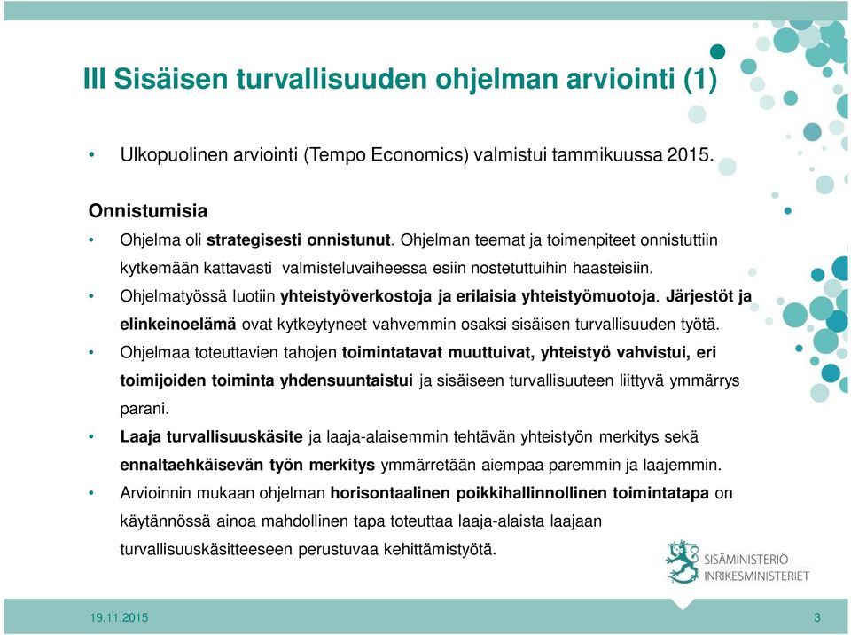 Järjestöt ja elinkeinoelämä ovat kytkeytyneet vahvemmin osaksi sisäisen turvallisuuden työtä.