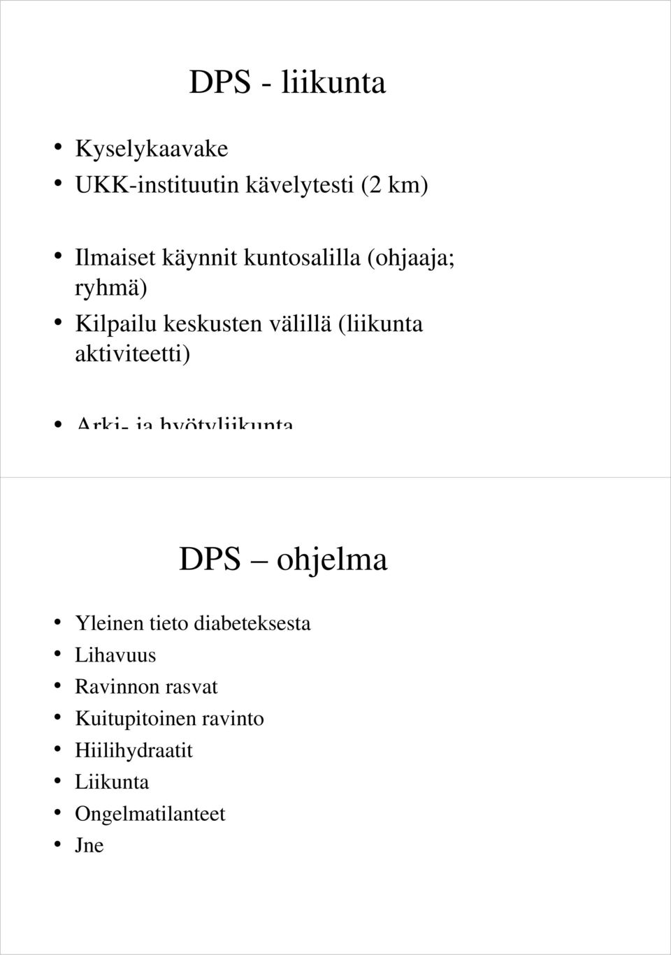 aktiviteetti) Arki- ja hyötyliikunta DPS ohjelma Yleinen tieto diabeteksesta