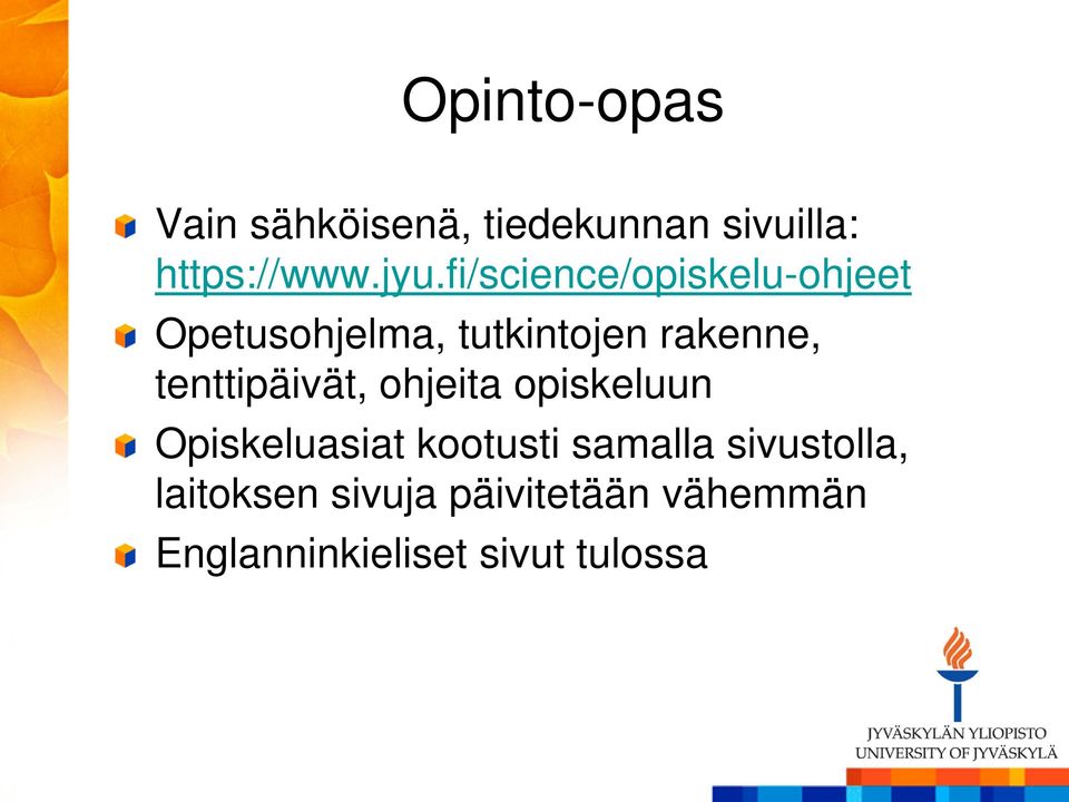 tenttipäivät, ohjeita opiskeluun Opiskeluasiat kootusti samalla