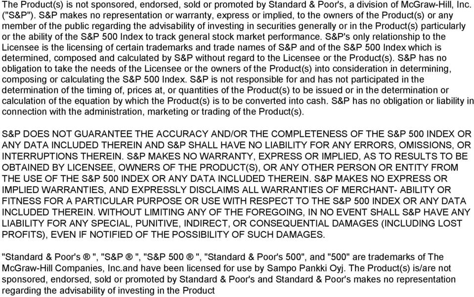 Product(s) particularly or the ability of the S&P 500 Index to track general stock market performance.