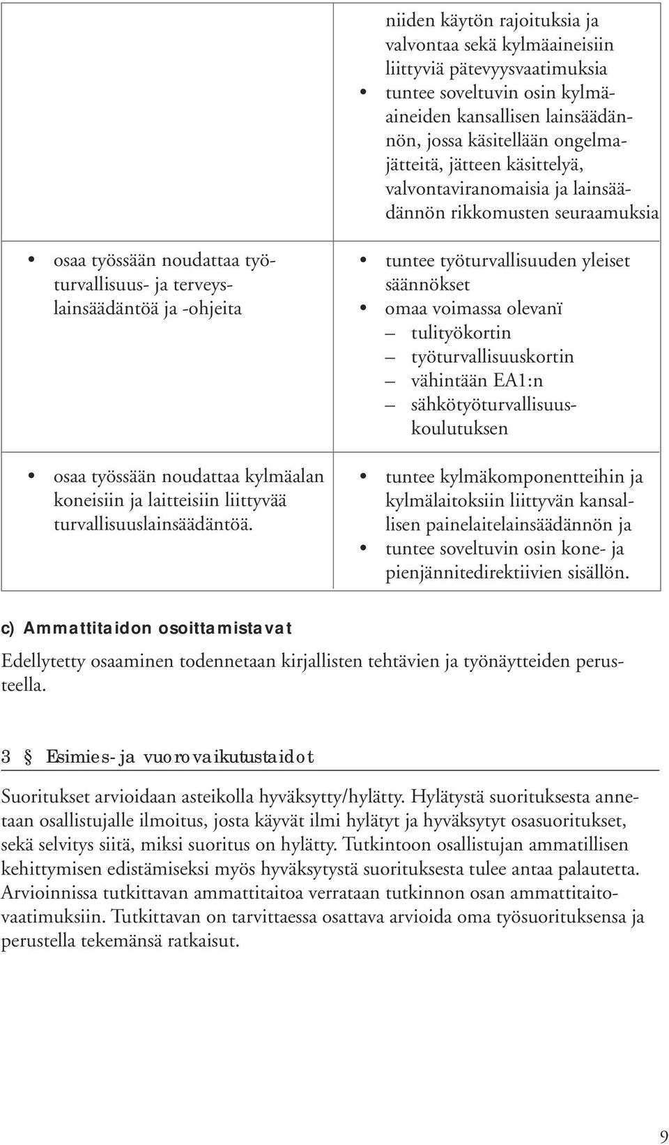 laitteisiin liittyvää turvallisuuslainsäädäntöä.