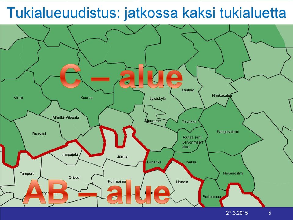 Leivonmäen alue) Kangasniemi Juupajoki Jämsä Luhanka Joutsa Tampere