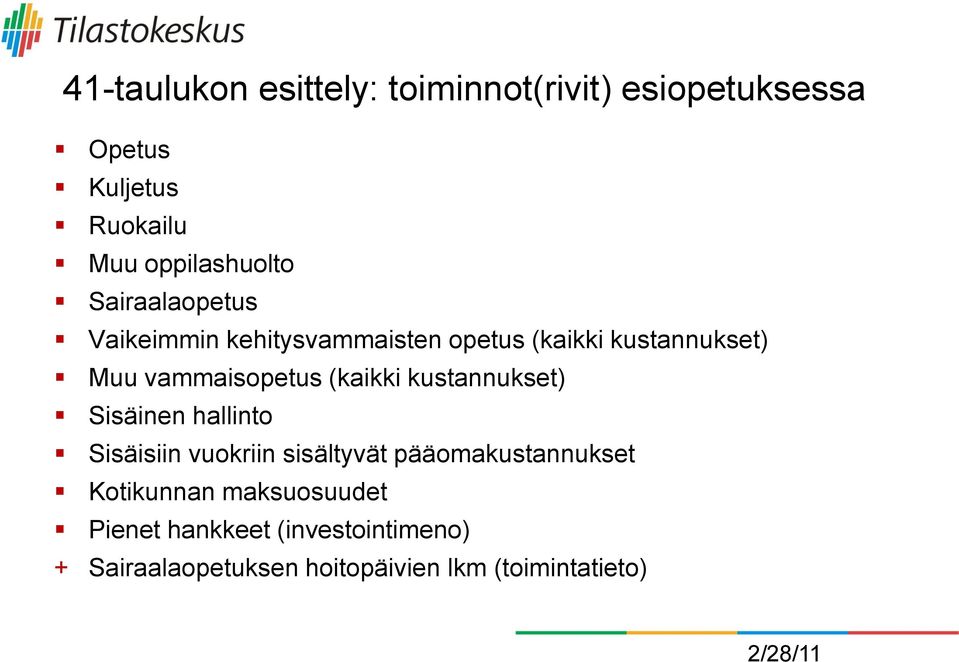 (kaikki kustannukset) Sisäinen hallinto Sisäisiin vuokriin sisältyvät pääomakustannukset