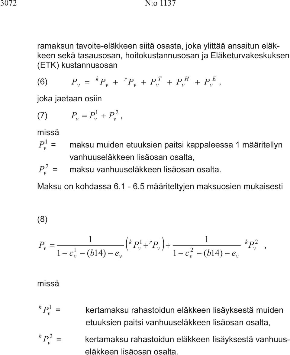 maksu anhuuseläkkeen lisäosan osalta. Maksu on kohdassa 6.1-6.