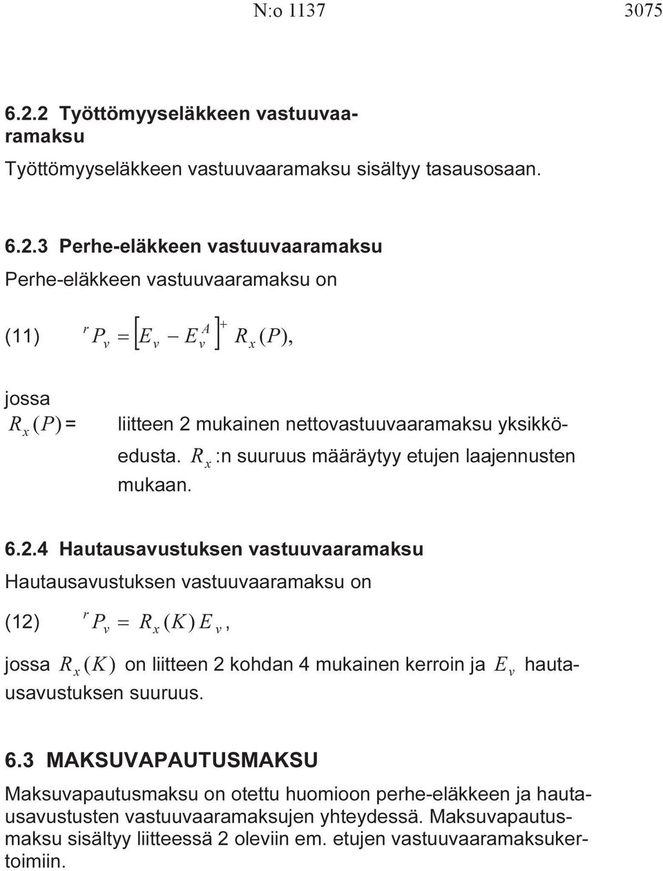 R x :n suuruus määräytyy etujen laajennusten mukaan. 6.2.