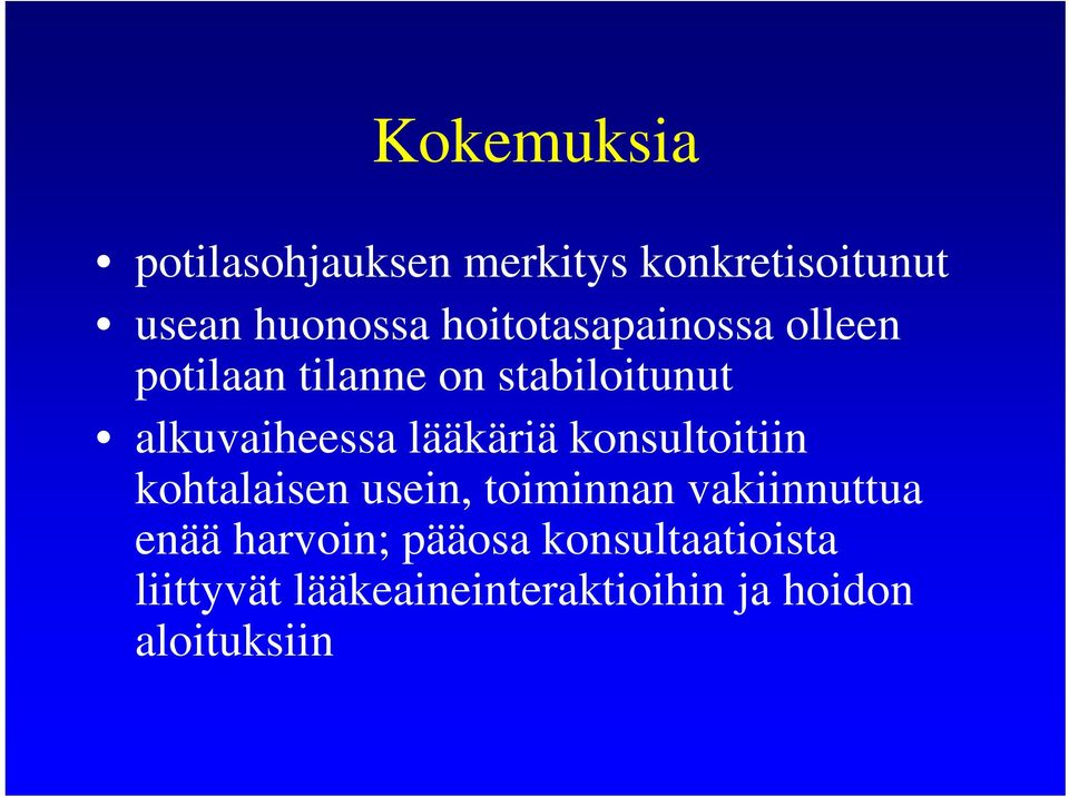 lääkäriä konsultoitiin kohtalaisen usein, toiminnan vakiinnuttua enää