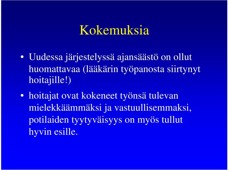 ) hoitajat ovat kokeneet työnsä tulevan mielekkäämmäksi ja