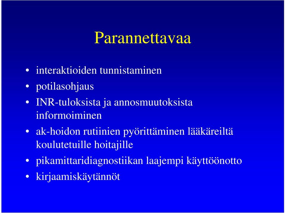 rutiinien pyörittäminen lääkäreiltä koulutetuille hoitajille