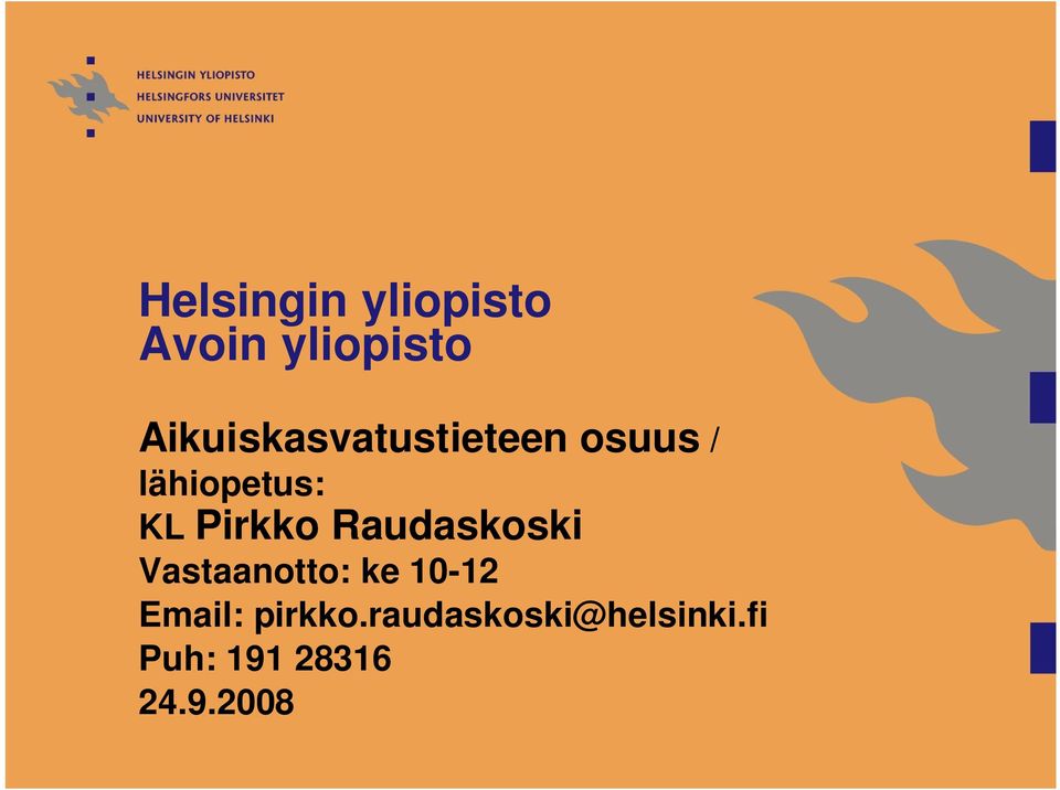 Pirkko Raudaskoski Vastaanotto: ke 10-12