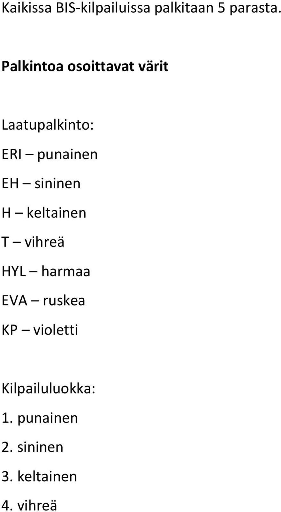 sininen H keltainen T vihreä HYL harmaa EVA ruskea KP