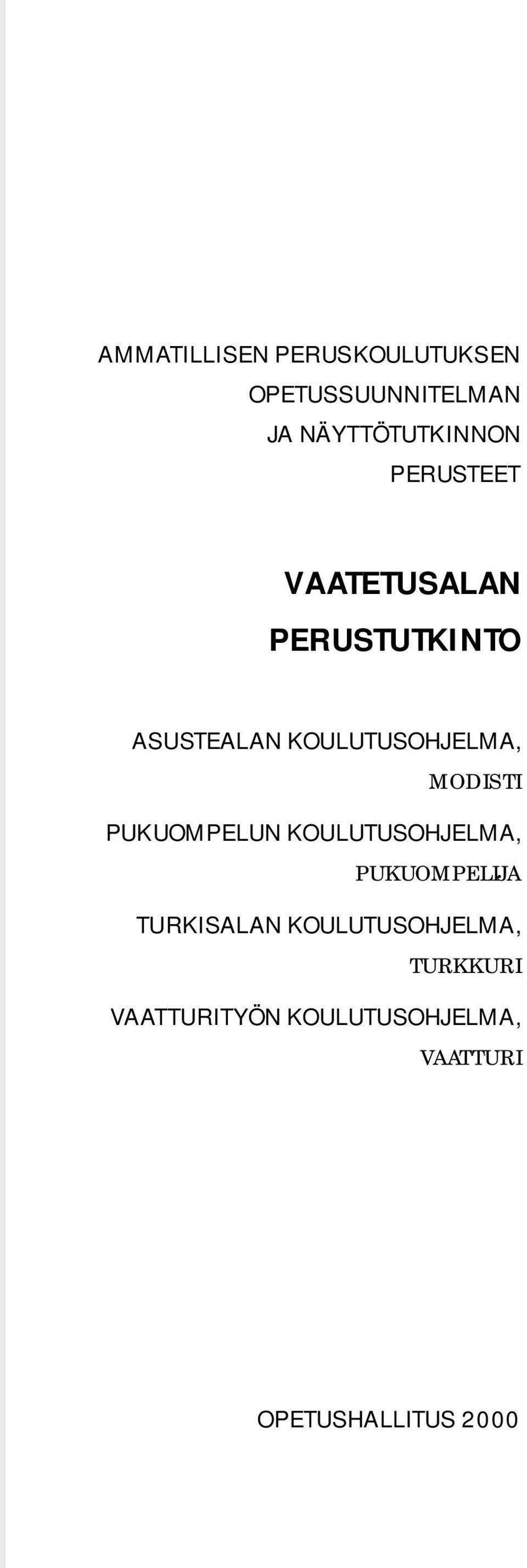 MODISTI PUKUOMPELUN KOULUTUSOHJELMA, PUKUOMPELIJA TURKISALAN