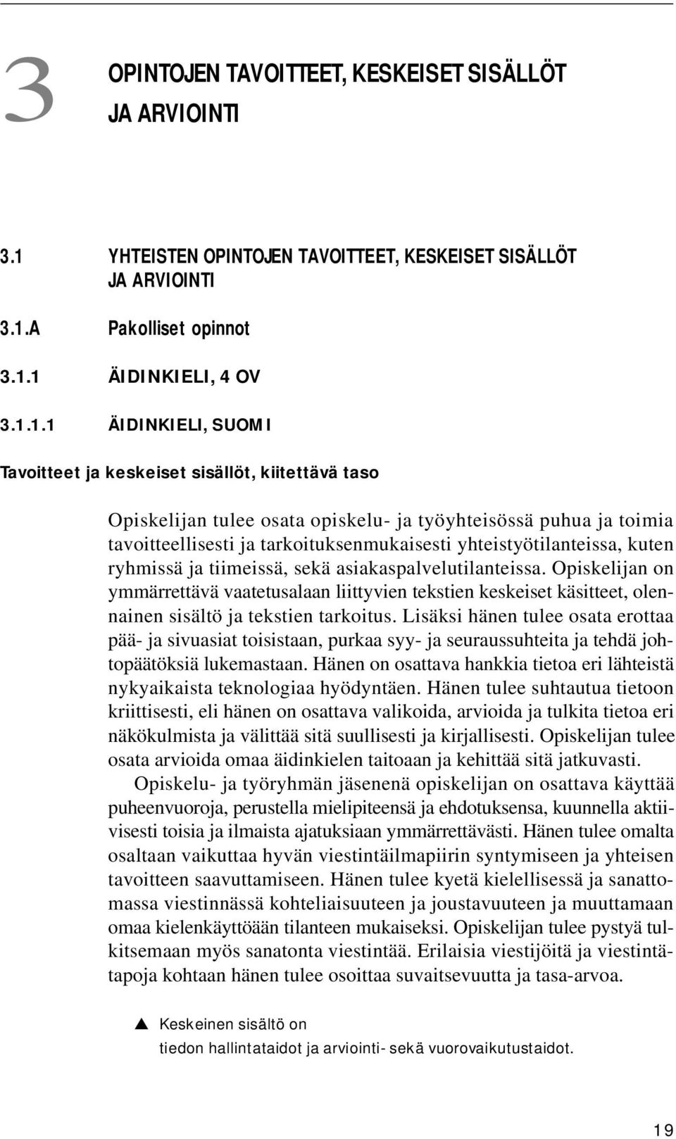 A Pakolliset opinnot 3.1.