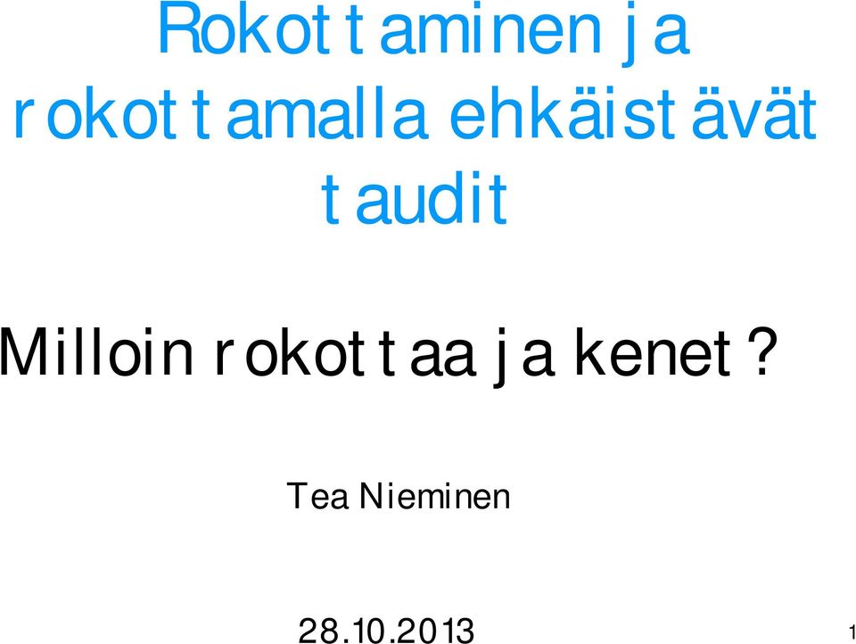 taudit Milloin rokottaa