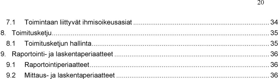 Raportointi- ja laskentaperiaatteet... 36 9.