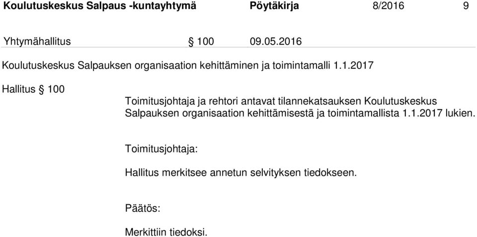 Toimitusjohtaja ja rehtori antavat tilannekatsauksen Koulutuskeskus Salpauksen organisaation