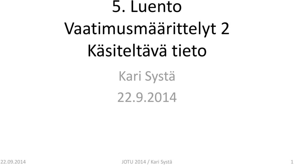 Käsiteltävä tieto Kari