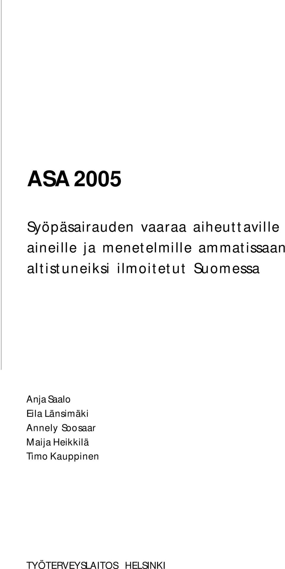 Suomessa Anja Saalo Eila Länsimäki Annely Soosaar