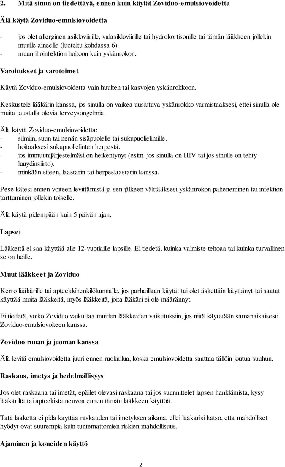 Keskustele lääkärin kanssa, jos sinulla on vaikea uusiutuva yskänrokko varmistaaksesi, ettei sinulla ole muita taustalla olevia terveysongelmia.