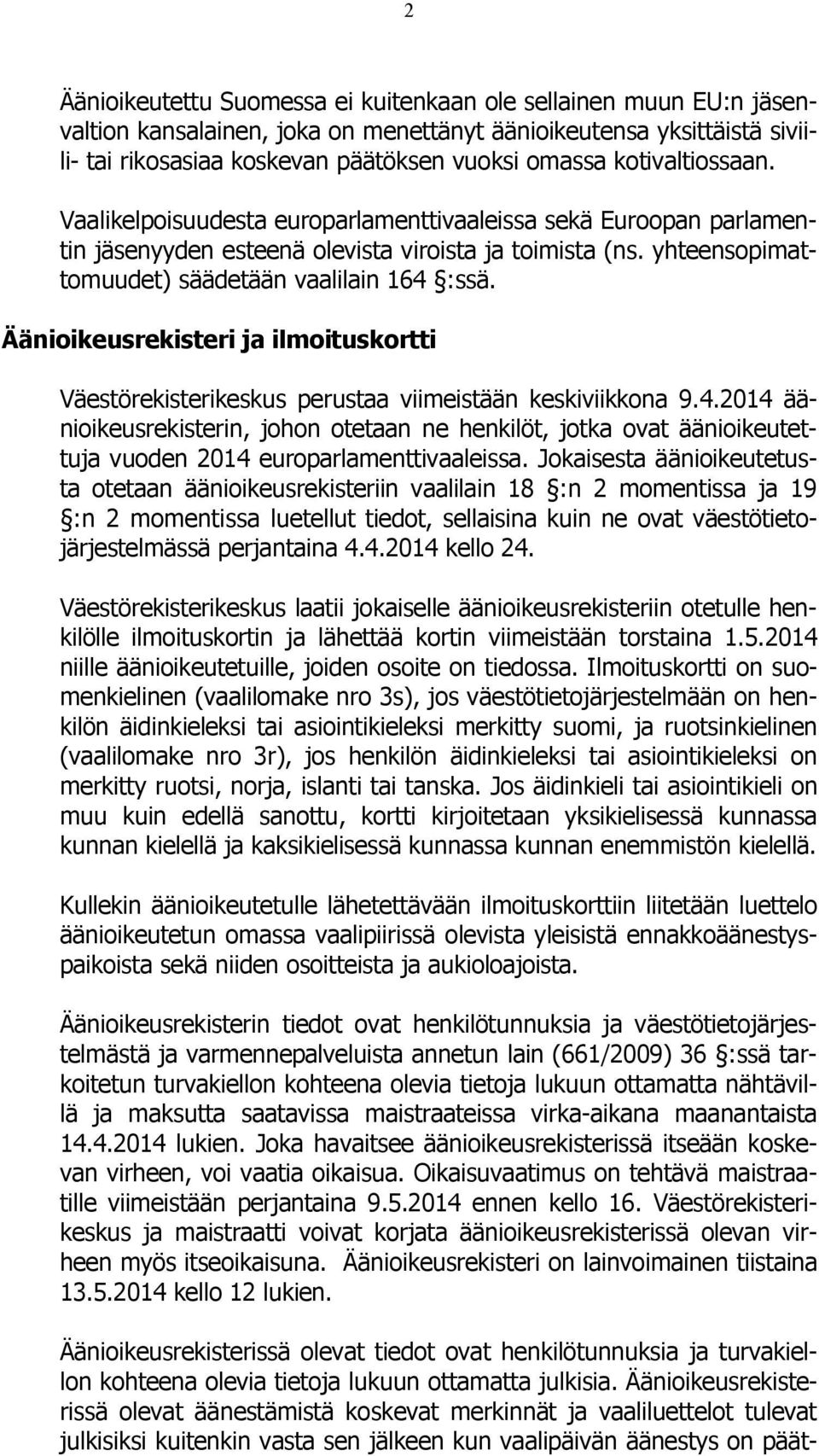 Äänioikeusrekisteri ja ilmoituskortti Väestörekisterikeskus perustaa viimeistään keskiviikkona 9.4.