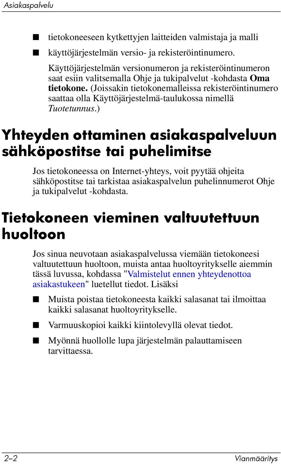 (Joissakin tietokonemalleissa rekisteröintinumero saattaa olla Käyttöjärjestelmä-taulukossa nimellä Tuotetunnus.