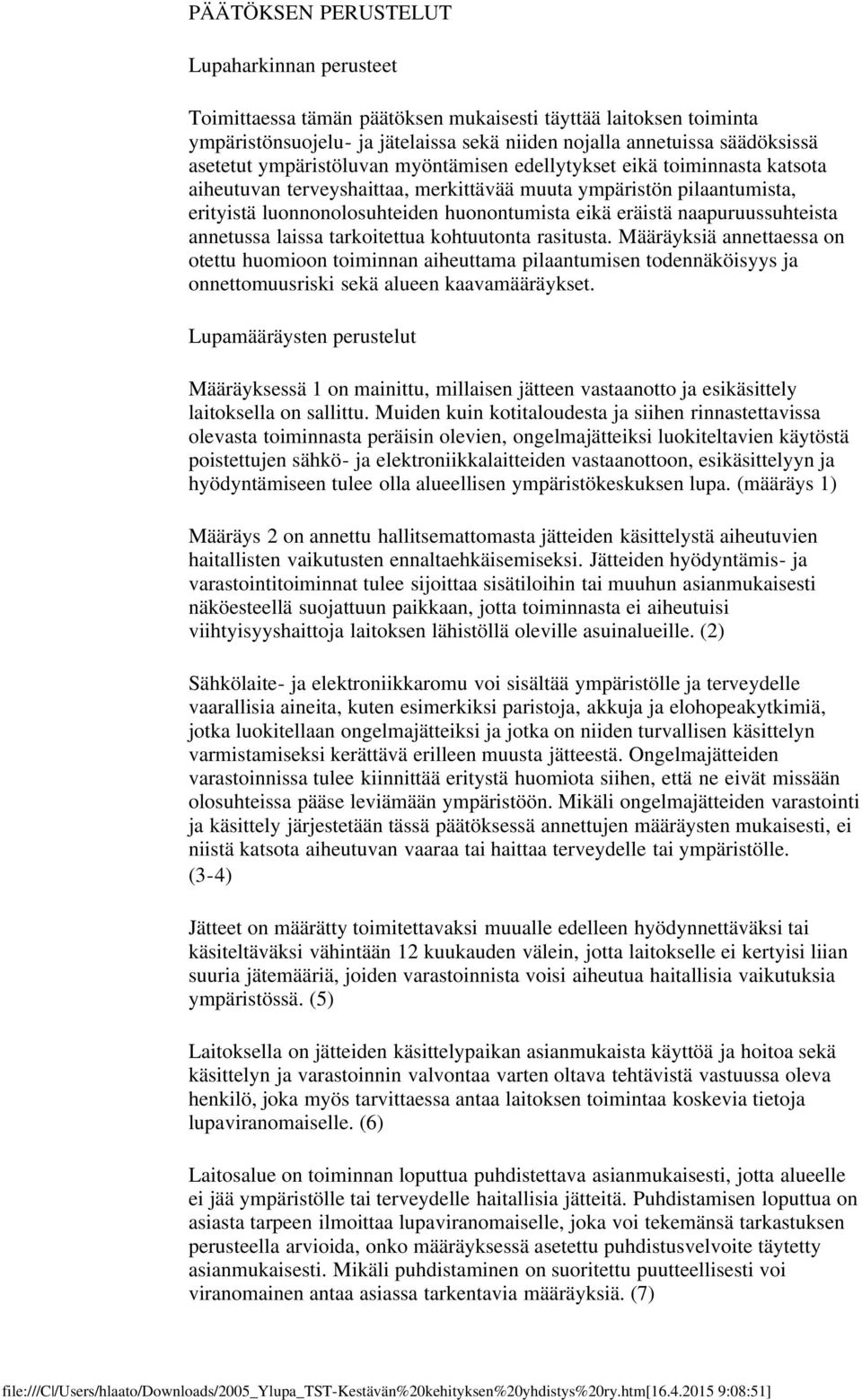 naapuruussuhteista annetussa laissa tarkoitettua kohtuutonta rasitusta.