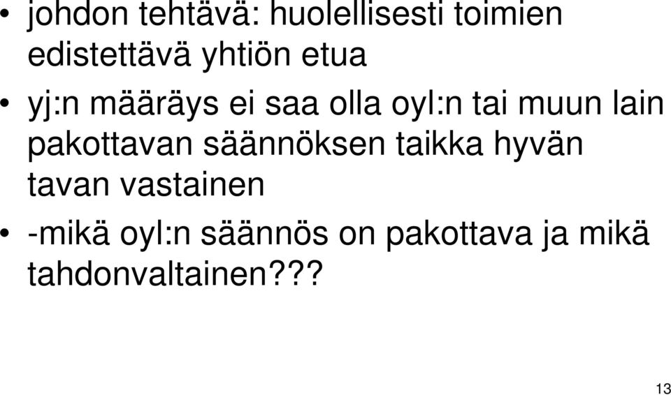 lain pakottavan säännöksen taikka hyvän tavan