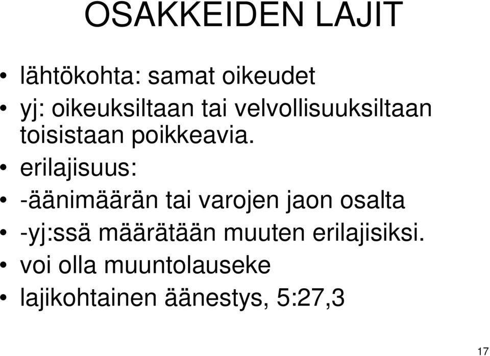 erilajisuus: -äänimäärän tai varojen jaon osalta -yj:ssä