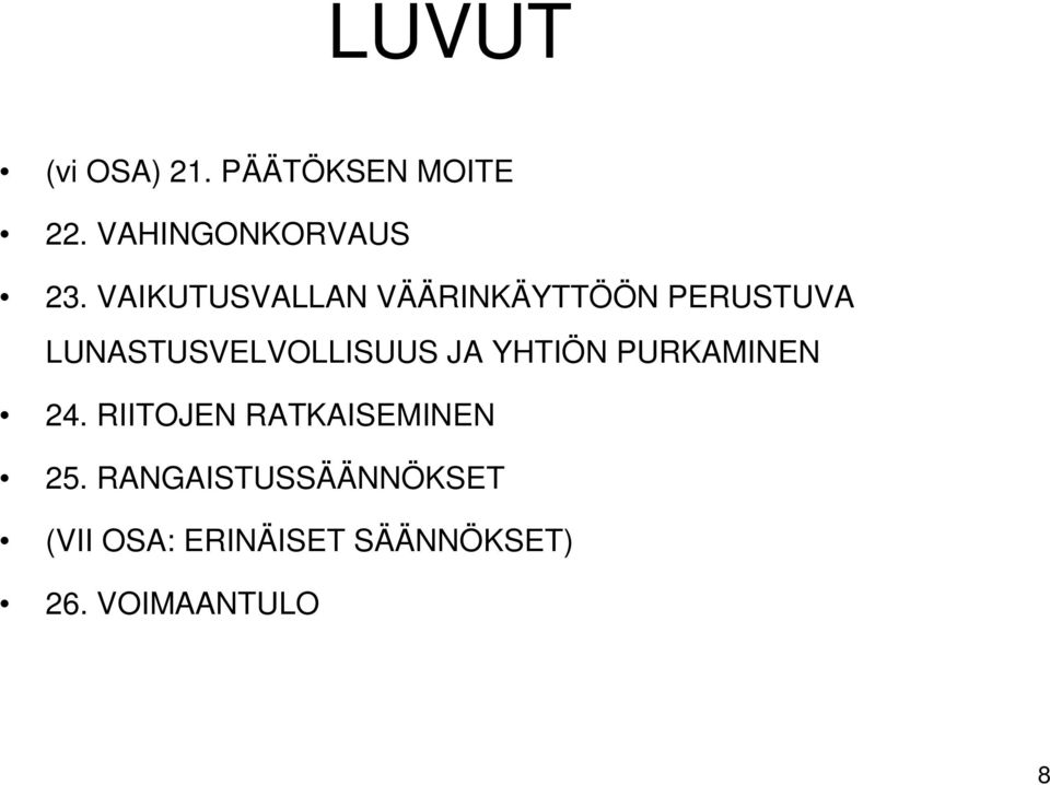 JA YHTIÖN PURKAMINEN 24. RIITOJEN RATKAISEMINEN 25.